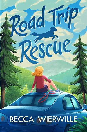 Road Trip Rescue by Becca Wierwille, Becca Wierwille