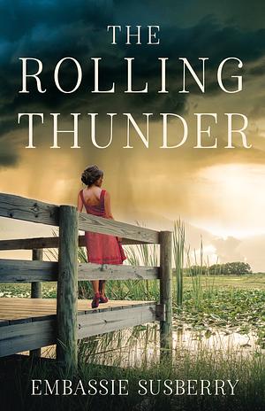 The Rolling Thunder by Embassie Susberry
