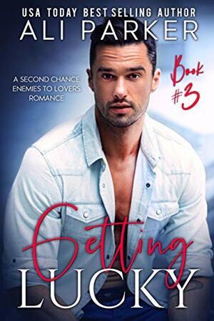 Getting Lucky Book 3 by Ali Parker