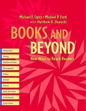 Books and Beyond: New Ways to Reach Readers by Matthew Zbaracki, Michael P. Ford, Michael F. Opitz