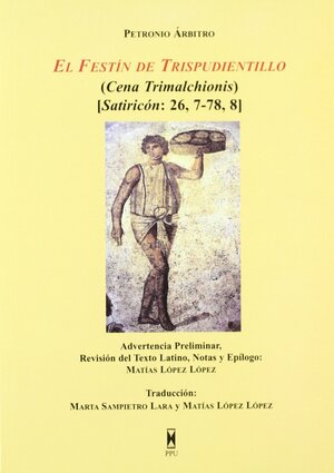 El Festín De Trispudientillo: by Petronius