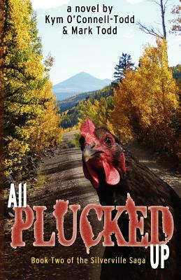 All Plucked Up by Kym O'Connell-Todd, Mark Todd