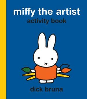 Miffy the Artist Activity Book by Dick Bruna