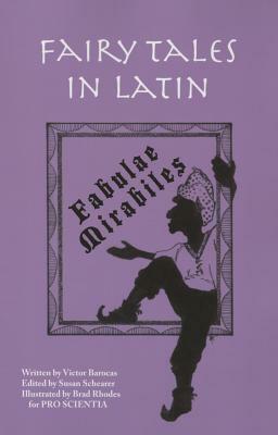 Fairy Tales in Latin: Fabulae Mirabiles by Victor Barocas
