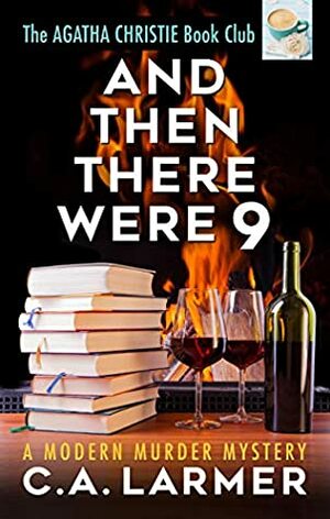 And Then There Were 9 by C.A. Larmer