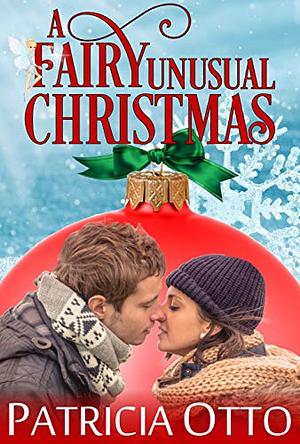 A Fairy Unusual Christmas by Patricia Otto