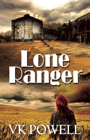 Lone Ranger by V.K. Powell