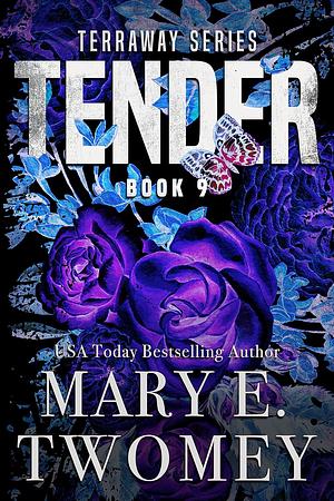 Tender by Mary E. Twomey