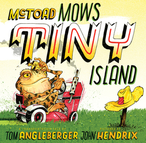 McToad Mows Tiny Island by Tom Angleberger, John Hendrix