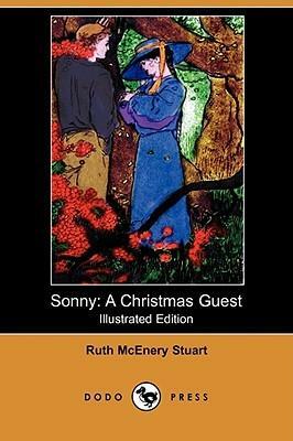 Sonny: A Christmas Guest by Ruth McEnery Stuart