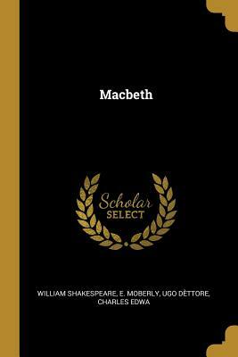 Macbeth by Ugo Dèttore, William Shakespeare