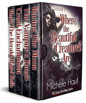 Where The Beautiful Creatures Are: Volume 1 by Michele Hauf