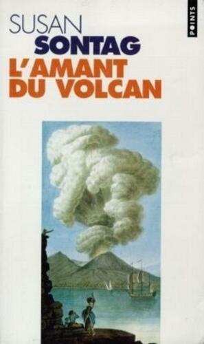 L'amant Du Volcan by Susan Sontag, Susan Sontag