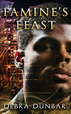 Famine's Feast by Debra Dunbar