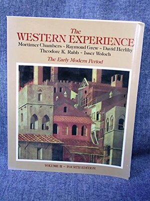 The Western Experience, Volume B: The Early Modern Era by Mortimer Chambers