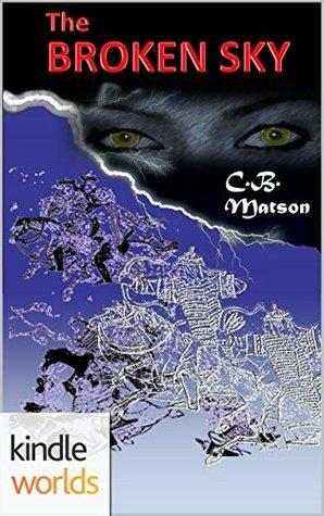 Broken Sky by C.B. Matson