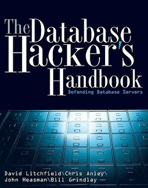Database Hacker's Handbook W/Ws by David Litchfield, Chris Anley, John Heasman, Bill Grindlay