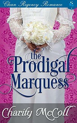 The Prodigal Marquess by Charity McColl