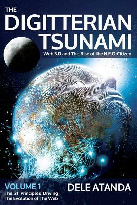 The Digitterian Tsunami: Web 3.0 and the Rise of the NEO Citizen by Dele Atanda