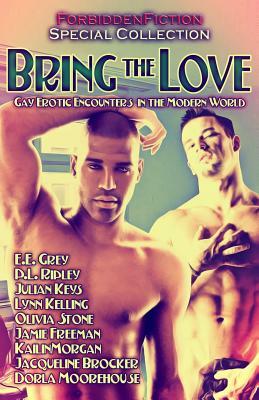 Bring the Love: Gay Erotic Encounters in the Modern World by Lon Sarver