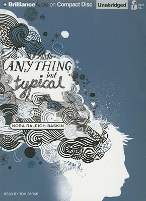 Anything But Typical by Nora Raleigh Baskin