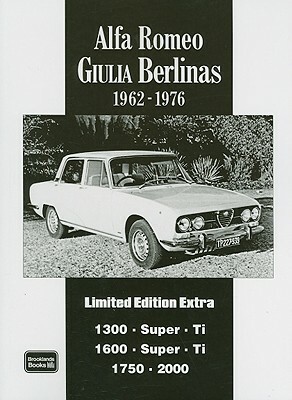 Alfa Romeo Giulia Berlina 1962-1976: Limited Edition Extra by R. M. Clarke