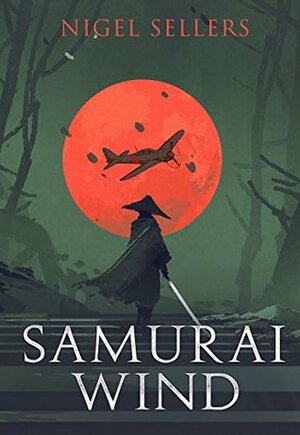 Samurai Wind: Ukishima by Nigel Sellars