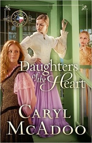 Daughters of the Heart (Texas Romance #5) by Caryl McAdoo