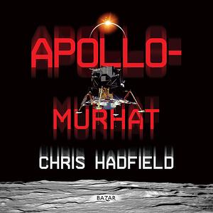 Apollo-murhat by Chris Hadfield