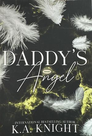 Daddy's Angel by K.A. Knight
