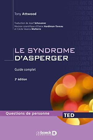 Le syndrome d'asperger guide complet by Tony Attwood