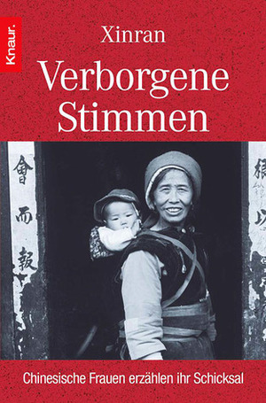 Verborgene Stimmen: Chinesische Frauen erzählen ihr Schicksal by Xinran