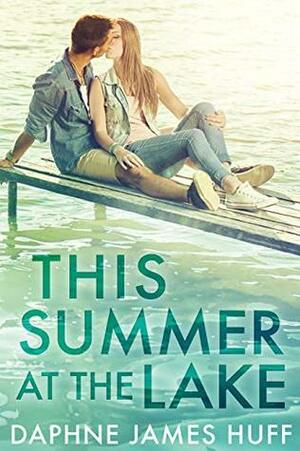 This Summer At The Lake by Daphne James Huff