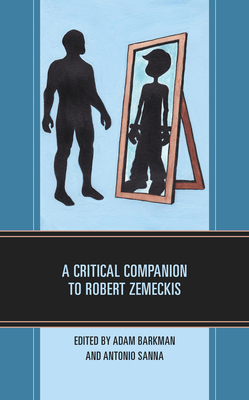 A Critical Companion to Robert Zemeckis by 