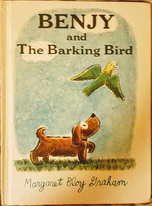 Benji and The Barking Bird by Margaret Bloy Graham, Margaret Bloy Graham