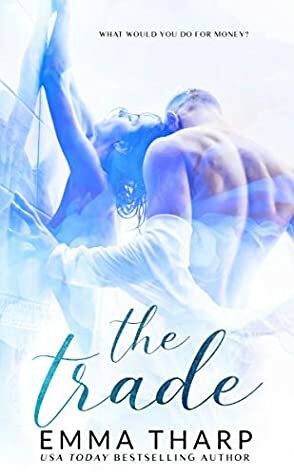 The Trade by Emma Tharp