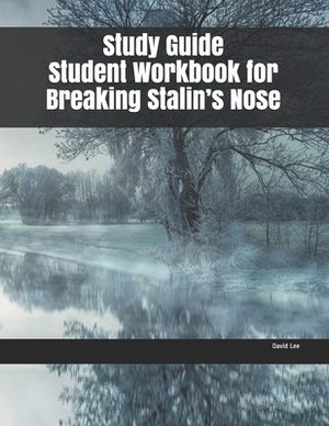 Study Guide Student Workbook for Breaking Stalin's Nose by David Lee