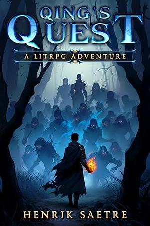 Qing's Quest 1: A LitRPG Adventure Fantasy by Henrik Saetre, Henrik Saetre