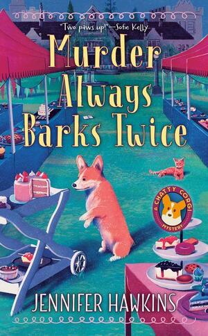 Murder Always Barks Twice by Jennifer Hawkins