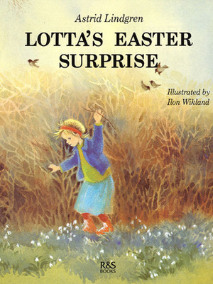 Lotta's Easter Surprise by Barbara Lucas, Astrid Lindgren, Ilon Wikland