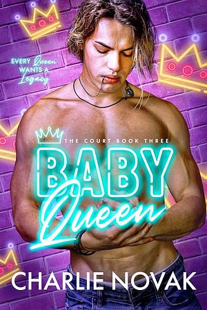 Baby Queen by Charlie Novak