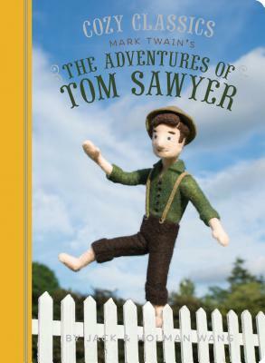 Cozy Classics: The Adventures of Tom Sawyer: (classic Literature for Children, Kids Story Books, Mark Twain Books) by Holman Wang, Jack Wang