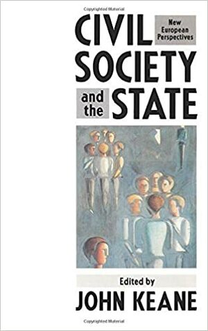Civil Society and the State: New European Perspectives by John Keane