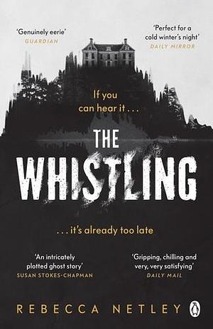 The Whistling: The most chilling and gripping ghost story you'll read this year by Rebecca Netley