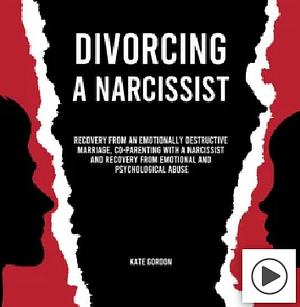 Divorcing a Narcissist  by Kate Gordon