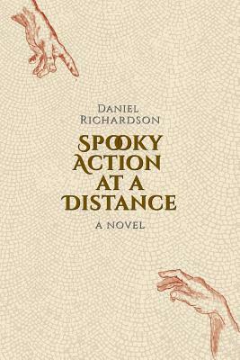 Spooky Action at a Distance by Daniel Richardson