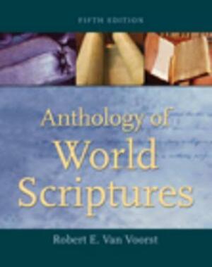 Anthology of World Scriptures by Robert E. Van Voorst