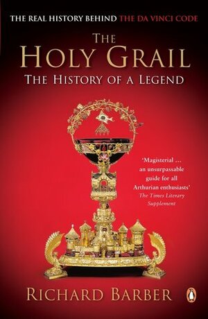 The Holy Grail: Imagination and Belief by Richard Barber
