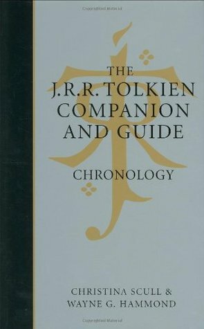 The J.R.R. Tolkien Companion and Guide, Volume 1: Chronology by Wayne G. Hammond, Christina Scull