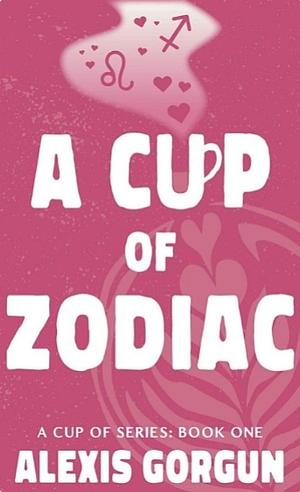 A Cup of Zodiac by Alexis Gorgun